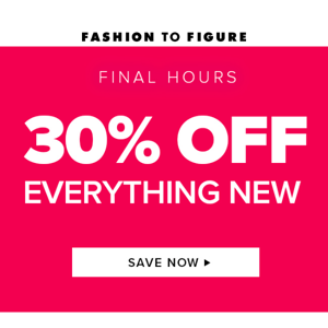 Only a Few Hours Left - 30% Off New Arrivals