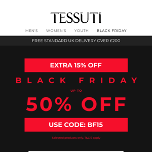  Don't miss an EXTRA 15% OFF Black Friday, Tessuti 