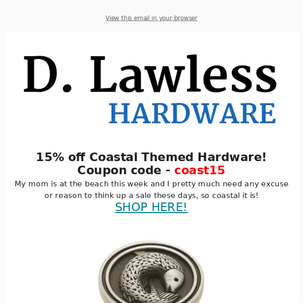 15% off Coastal Hardware & Beautiful Custom Furniture!