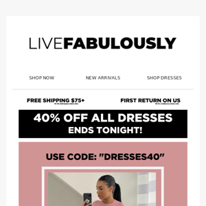 💖 FINAL CHANCE!  40% OFF ALL DRESSES ENDS TONIGHT