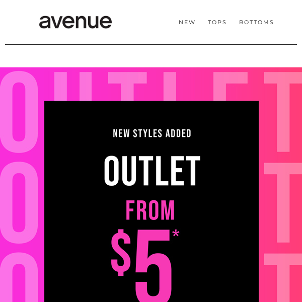 NEW Outlet Styles From $5*