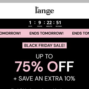 Black FRIDAY: Up to 75% Off + EXTRA 10% Off!