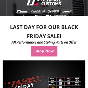 LAST DAY FOR OUR BLACK FRIDAY DEALS