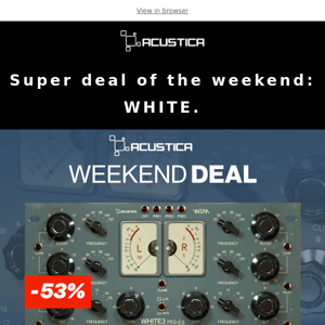 WHITE | Super deal of the weekend!