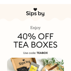 40% off tea boxes 🎁