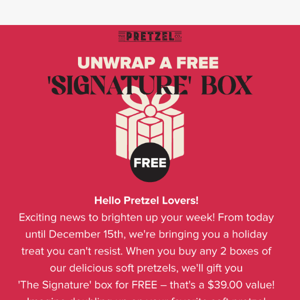 🎁🥨Unwrap a Free 'Signature' Box with Your Soft Pretzels