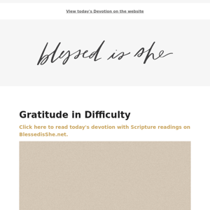 Today's Devotion: Gratitude in Difficulty
