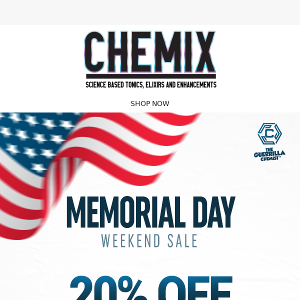 Our Chemix Memorial Day Sale Starts NOW....