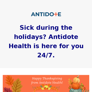 Sick during the holidays? Antidote Health is here for you (+coupon inside)