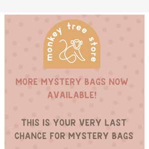 Run!!! More mystery bags have been added