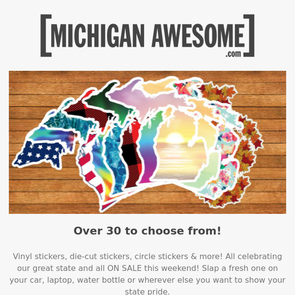 All Michigan Stickers are On Sale this weekend!