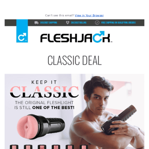 Class up your collection with 15% off Fleshjack Classics