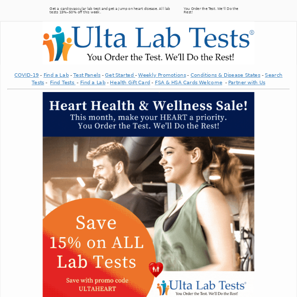Find out if your heart is in the right place and save 15%–50% on ALL tests to check your heart's health.