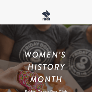 Women’s History Month | Friday Donut Run Club