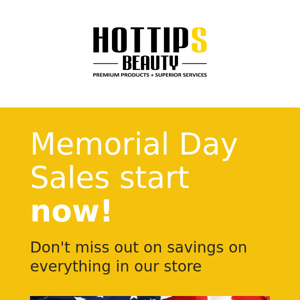 MEMORIAL DAY SALE STARTS NOW!