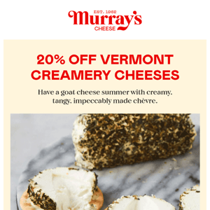 20% Off All Vermont Creamery Cheeses
