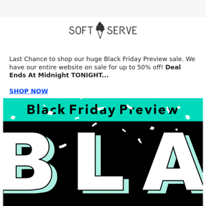 Black Friday Preview Ends In 4 Hours!