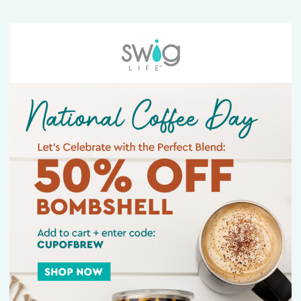 Make National Coffee Day the BOMB with 50% Off