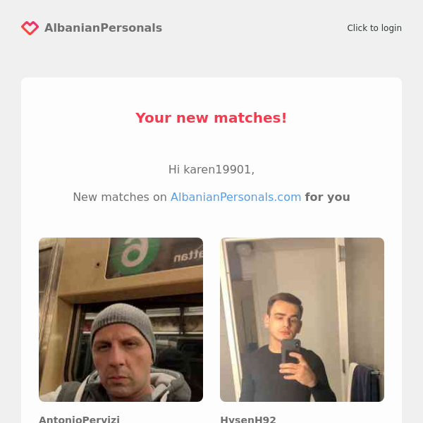 Your new matches! AntonioPervizi, HysenH92...