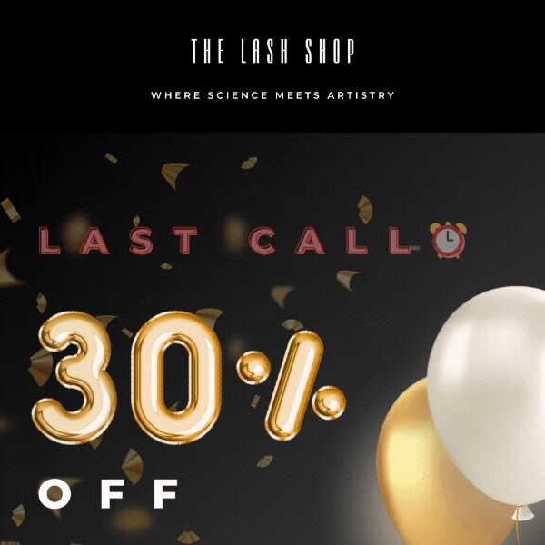 LAST CALL FOR 30% OFF EVERYTHING! 😱