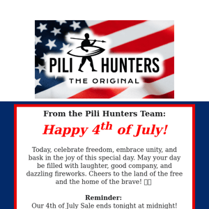 🇺🇸 Happy 4th of July! 🇺🇸 Pili Hunters Sale Ends Tonight!