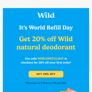 Get 20% off Wild natural deodorant for World Refill Day