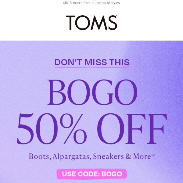 BOGO 50% OFF | So many styles. So little time!