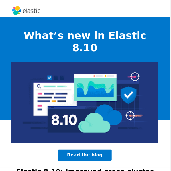 Elastic 8.10 is here: Search, observe, and protect everything - across any environment