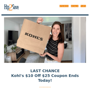 🚨LAST CHANCE: $10 Off $25 Kohl’s Coupon Ends Today!!