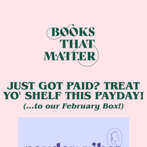 Just got paid? 💸📚 Treat yo' shelf to our Feb box + brand new anthology✨