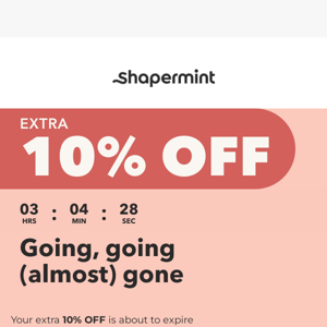 Just for you, take an EXTRA 10% OFF your favorite items!