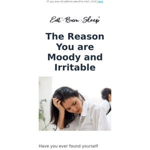 The Reason You are Moody and Irritable