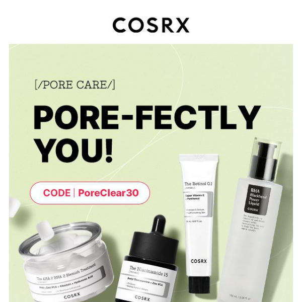 "Pore-fectly You"  - Enjoy 30% Off Now!