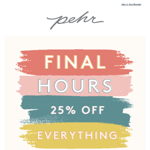 25% OFF Everything Ends Tonight