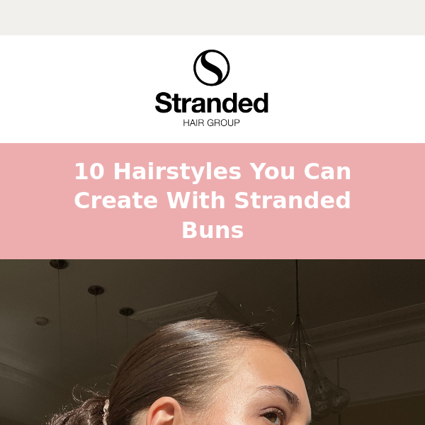 10 Simple Looks to Try With Stranded Buns