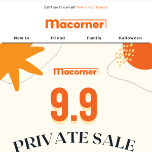 It's here 👋 9.9 Macorner's Private Sale starts now!