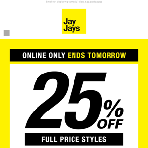 Shop 25% off all full price styles today!