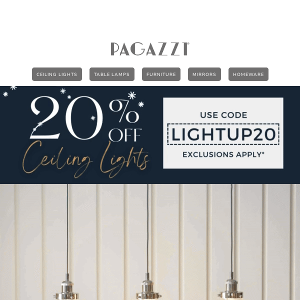 Hurry, save 20% on Pagazzi Ceiling Lights*