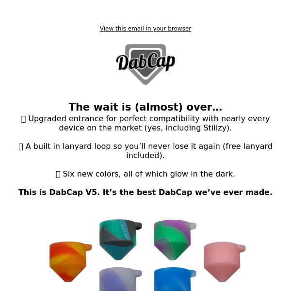 PSA: DabCap V5 Incoming 😤