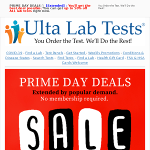 💥 [Extended]  PRIME DAY DEALS -  Enjoy the Savings. Take advantage of the deals. - Save up to 50% off ALL lab tests.