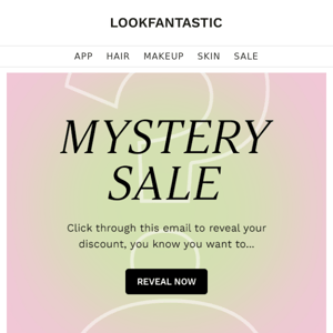 Look Fantastic Reveal Your Exclusive MYSTERY Discount 👀