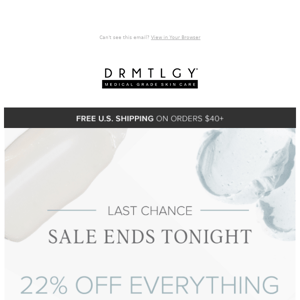 LAST CHANCE: 22% Off Everything