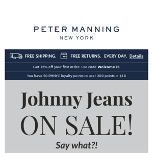 Johnny Jeans on Sale Now!