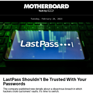 LastPass Shouldn't Be Trusted With Your Passwords