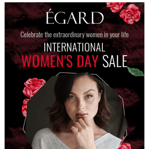 Our Women's Day Sale Starts Earlier This Year!