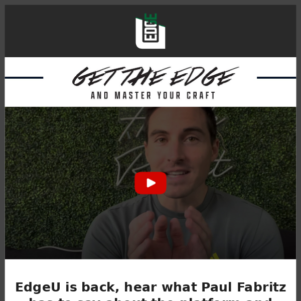 Cyber Monday - Get Your First Month Free! Hear what Paul Fabritz has to say about the all new Edge U.