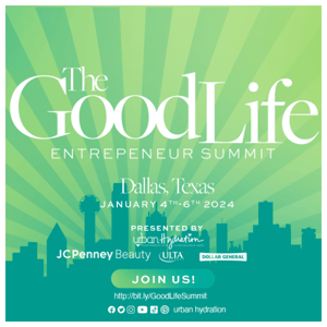 30% Off! Urban Hydration Founders Present: The Good Life Entrepreneurs Summit - Early Bird Extended just for you!