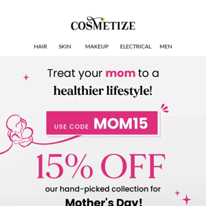 Shop for Mom and Save 15%: Mother's Day Offer