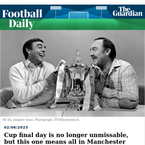 Football Daily | Cup final day is no longer unmissable, but this one means all in Manchester