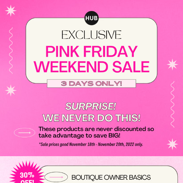 HUGE! Our ONE sale a year is here for Pink Friday...